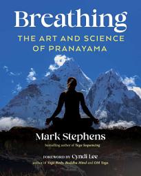Icon image Breathing: The Art and Science of Pranayama