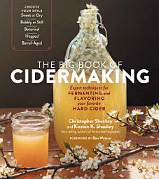 Icon image The Big Book of Cidermaking: Expert Techniques for Fermenting and Flavoring Your Favorite Hard Cider
