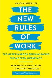 Icon image The New Rules of Work: The Muse Playbook for Navigating the Modern Workplace