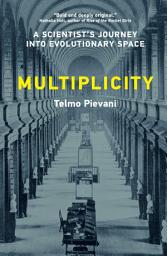 Icon image Multiplicity: A Scientist’s Journey into Evolutionary Space