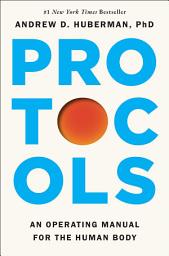 Icon image Protocols: An Operating Manual for the Human Body