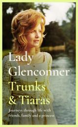 Icon image Trunks & Tiaras: Journeys through life with friends, family and a Princess