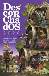 Icon image Descorchados 2026: Argentina, Brazil, Bolivia, Chile, Perú & Uruguay