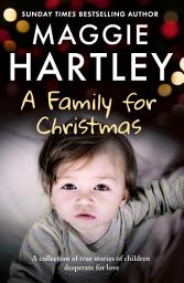 Icon image A Family for Christmas: A Collection of True Stories of Children Desperate for Love