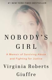 Icon image Nobody's Girl: A Memoir of Surviving Abuse and Fighting for Justice