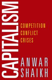 Icon image Capitalism: Competition, Conflict, Crises